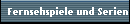 Fernsehspiele und Serien